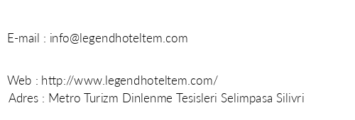 Legend Hotel Tem telefon numaralar, faks, e-mail, posta adresi ve iletiim bilgileri